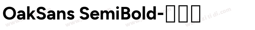 OakSans SemiBold字体转换 OakSans SemiBold字体转换